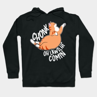 Chonk Oh Lawd He Comin' Hoodie